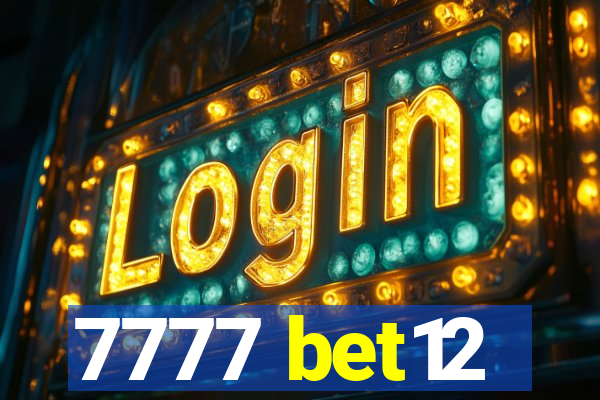 7777 bet12